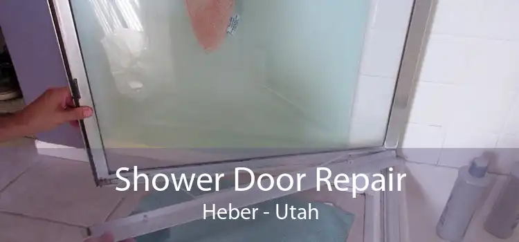Shower Door Repair Heber - Utah