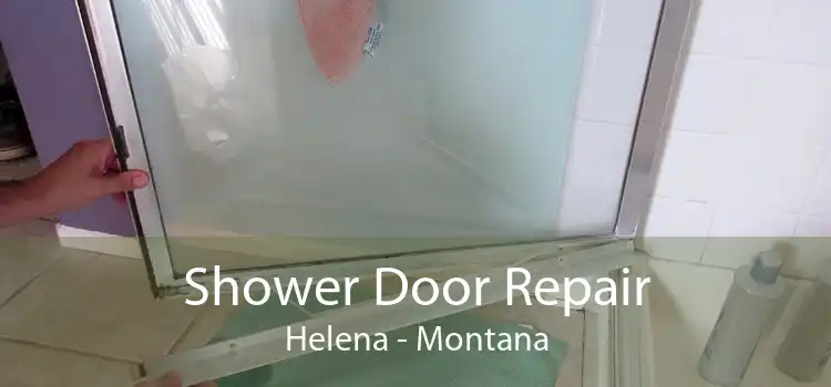 Shower Door Repair Helena - Montana