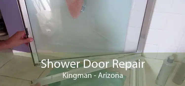 Shower Door Repair Kingman - Arizona