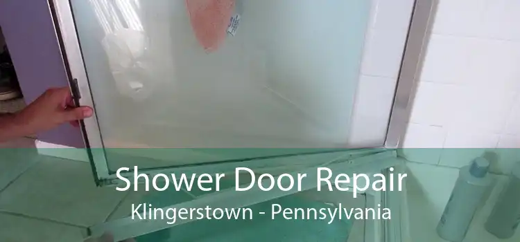 Shower Door Repair Klingerstown - Pennsylvania