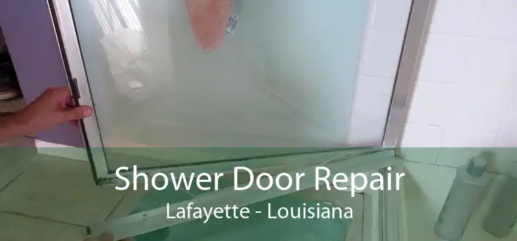 Shower Door Repair Lafayette - Louisiana