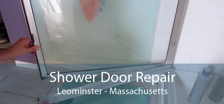 Shower Door Repair Leominster - Massachusetts