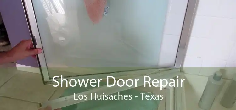 Shower Door Repair Los Huisaches - Texas