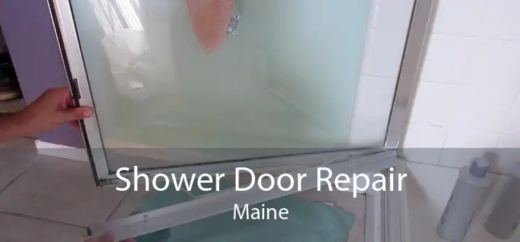 Shower Door Repair Maine
