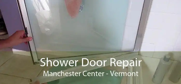 Shower Door Repair Manchester Center - Vermont