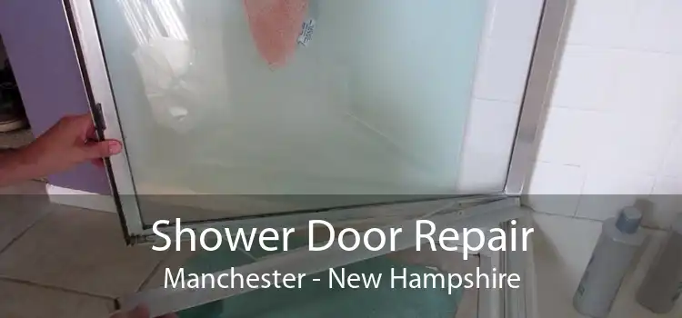Shower Door Repair Manchester - New Hampshire