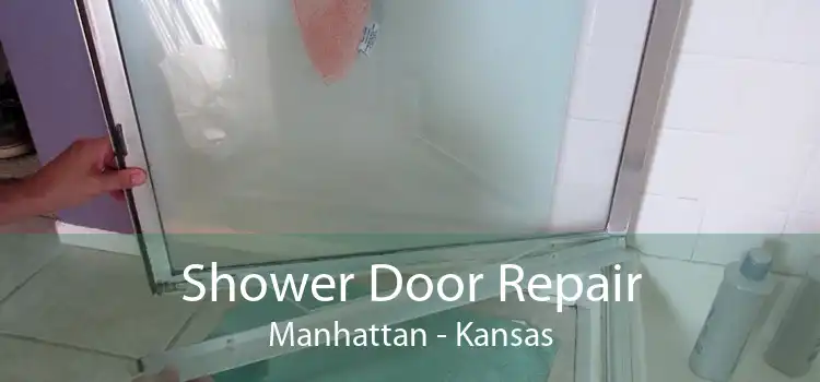 Shower Door Repair Manhattan - Kansas