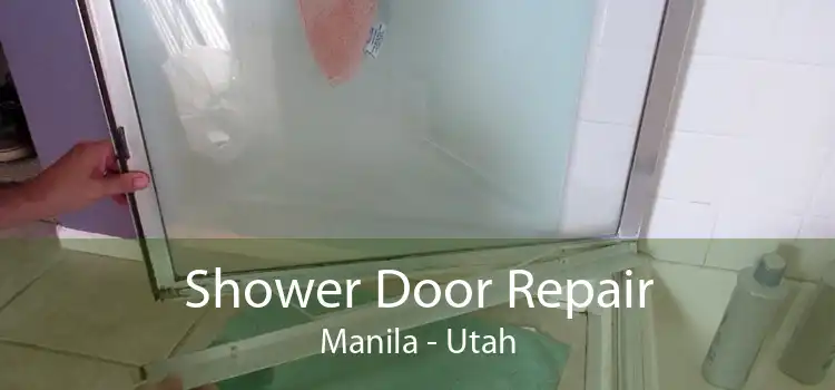 Shower Door Repair Manila - Utah