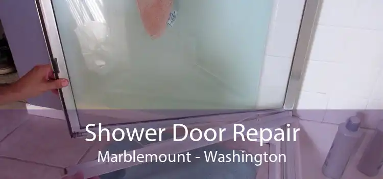 Shower Door Repair Marblemount - Washington