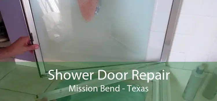 Shower Door Repair Mission Bend - Texas