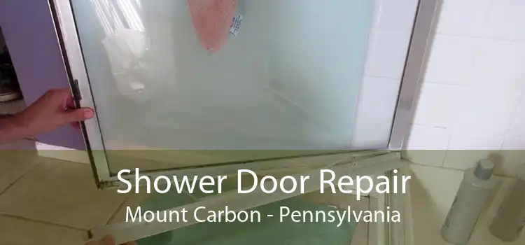 Shower Door Repair Mount Carbon - Pennsylvania
