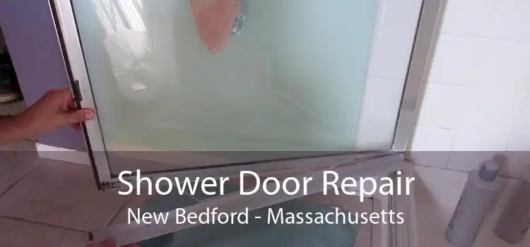 Shower Door Repair New Bedford - Massachusetts