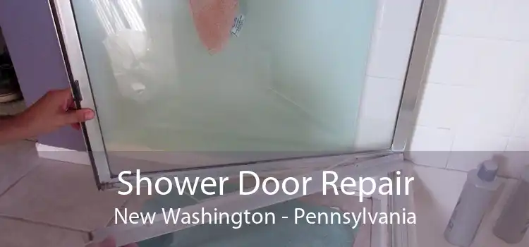Shower Door Repair New Washington - Pennsylvania