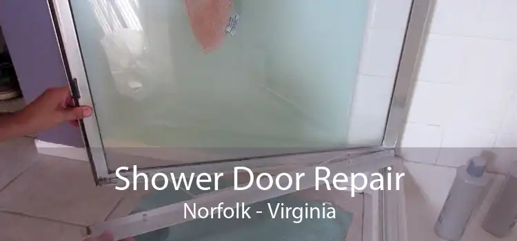 Shower Door Repair Norfolk - Virginia
