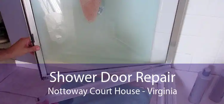 Shower Door Repair Nottoway Court House - Virginia