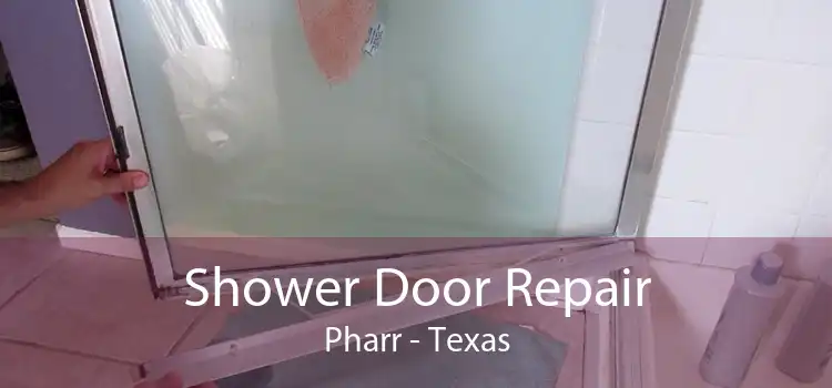 Shower Door Repair Pharr - Texas