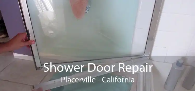 Shower Door Repair Placerville - California