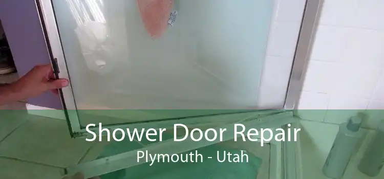 Shower Door Repair Plymouth - Utah