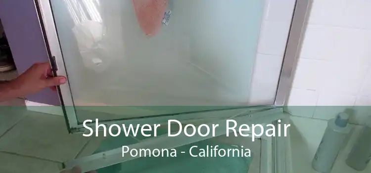 Shower Door Repair Pomona - California
