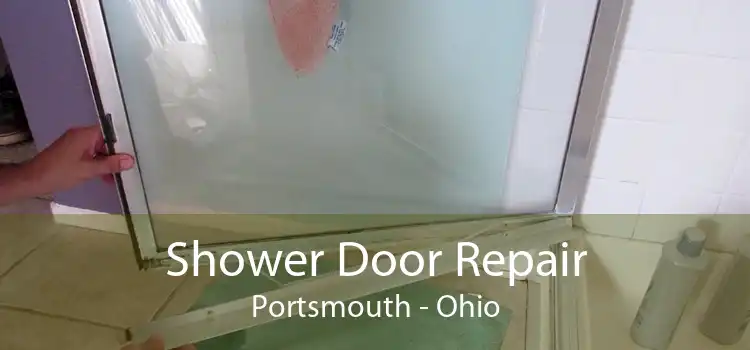 Shower Door Repair Portsmouth - Ohio