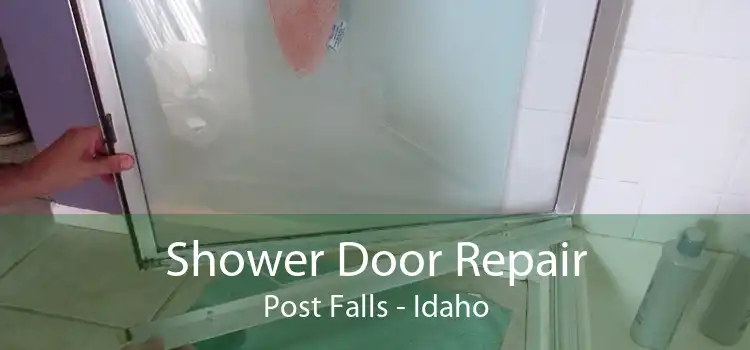 Shower Door Repair Post Falls - Idaho