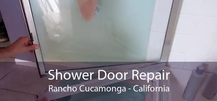 Shower Door Repair Rancho Cucamonga - California