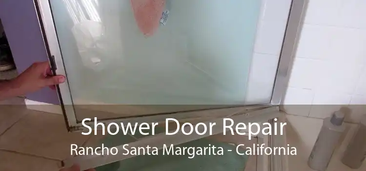 Shower Door Repair Rancho Santa Margarita - California