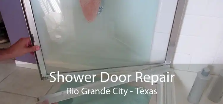 Shower Door Repair Rio Grande City - Texas