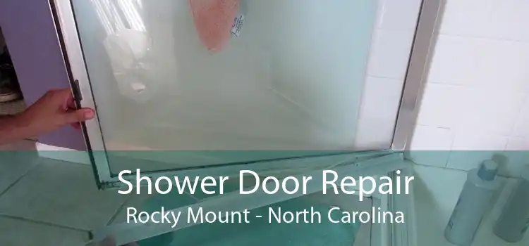 Shower Door Repair Rocky Mount - North Carolina