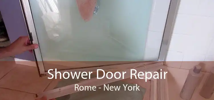 Shower Door Repair Rome - New York
