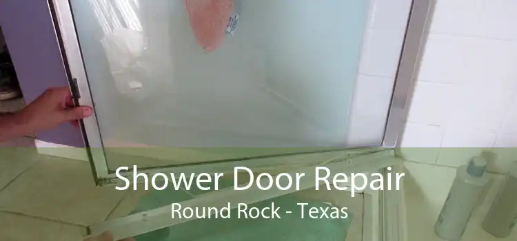 Shower Door Repair Round Rock - Texas
