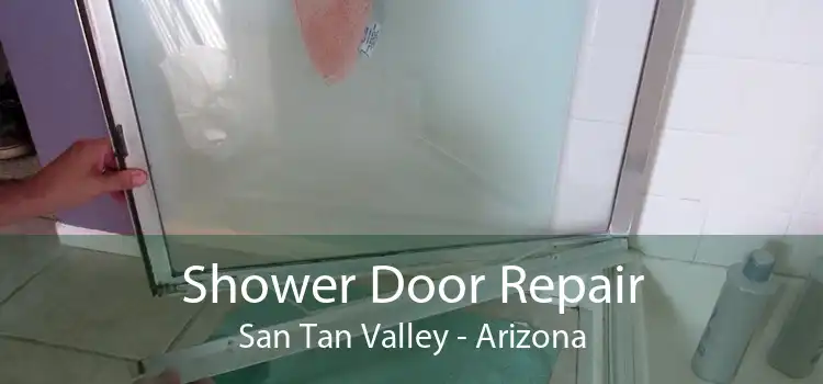 Shower Door Repair San Tan Valley - Arizona