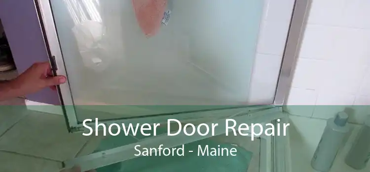 Shower Door Repair Sanford - Maine