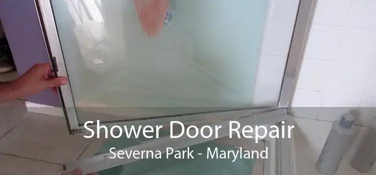 Shower Door Repair Severna Park - Maryland