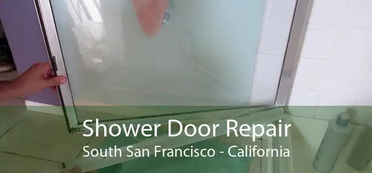 Shower Door Repair South San Francisco - California