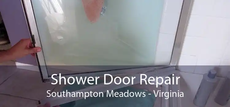 Shower Door Repair Southampton Meadows - Virginia