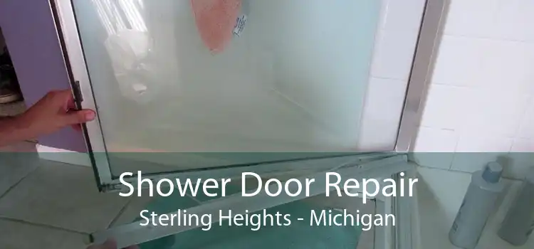 Shower Door Repair Sterling Heights - Michigan