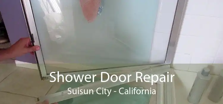 Shower Door Repair Suisun City - California