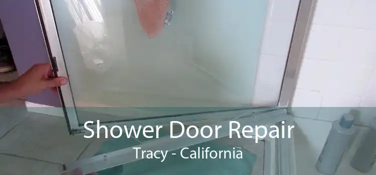 Shower Door Repair Tracy - California