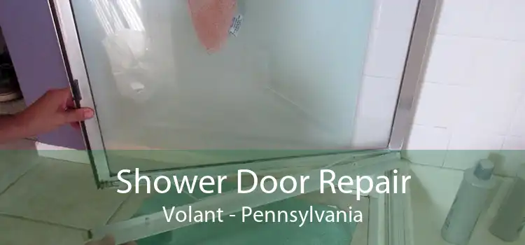 Shower Door Repair Volant - Pennsylvania