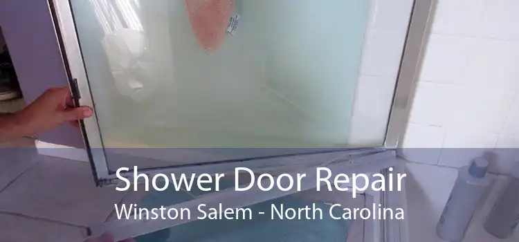 Shower Door Repair Winston Salem - North Carolina