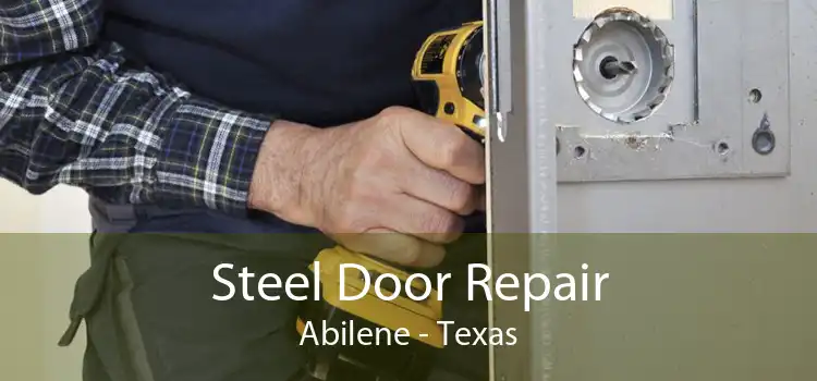 Steel Door Repair Abilene - Texas
