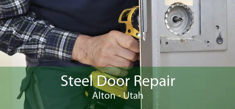 Steel Door Repair Alton - Utah