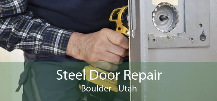 Steel Door Repair Boulder - Utah