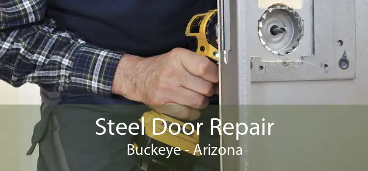 Steel Door Repair Buckeye - Arizona
