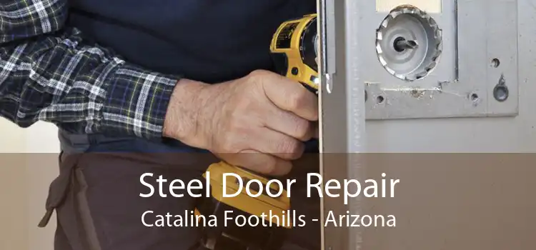 Steel Door Repair Catalina Foothills - Arizona
