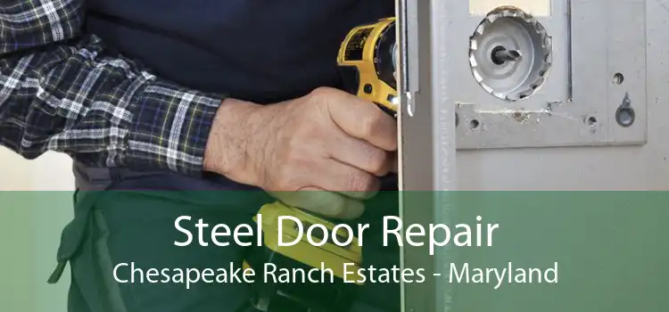 Steel Door Repair Chesapeake Ranch Estates - Maryland