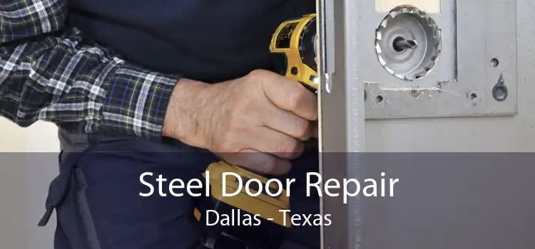 Steel Door Repair Dallas - Texas