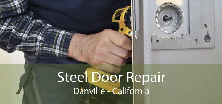 Steel Door Repair Danville - California