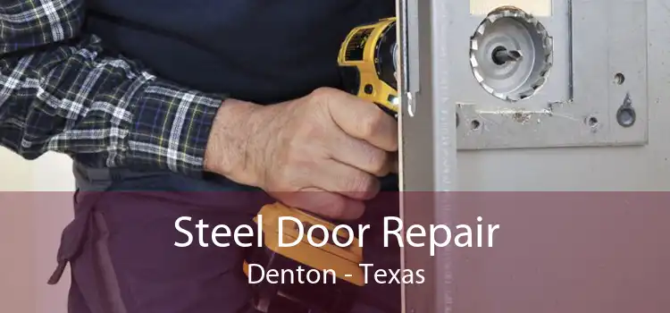 Steel Door Repair Denton - Texas